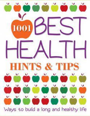 1001 Best Health Hints and Tips by Various 