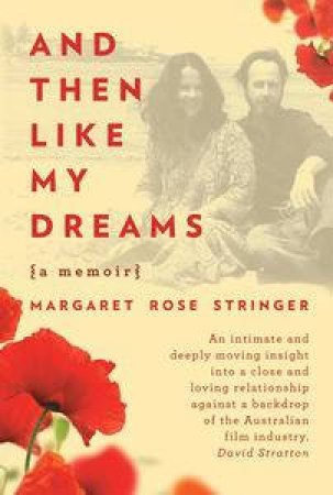 And Then Like My Dreams by Margaret Stringer