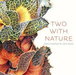 Two With Nature:Illustrated Wildflowers of South-West Australia by Ellen & Ryan John Hickman