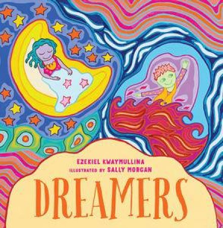 Dreamers by Ezekiel Kwaymullina & Sally Morgan