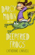 Darcy Moon and the Deep Fried Frogs