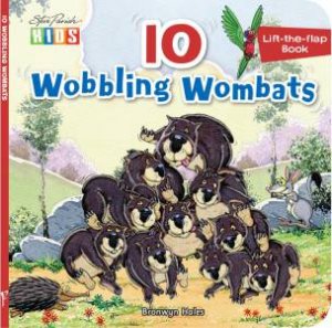 Steve Parish Lift The Flap: 10 Wobbling Wombats by Bronwyn Hales