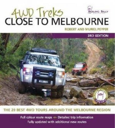 4WD Treks Close To Melbourne (3rd ED) by Robert & Muriel Pepper