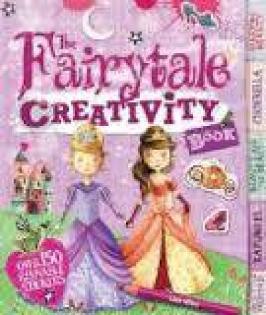 The Fairytale Creativity Book by Lisa Miles