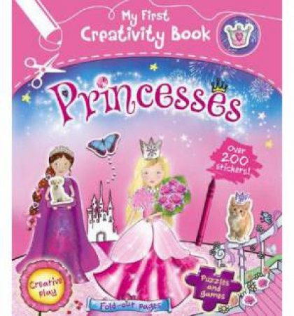 My First Creativity Book: Princesses by Fiona Munro & Jessica Bradley