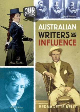 Our Stories: Australian Writers of Influence by Bernadette Kelly