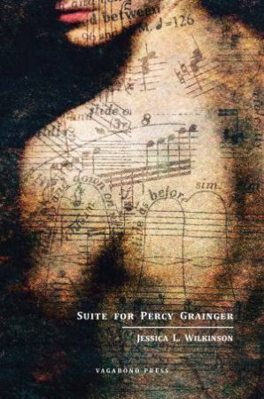 Suite For Percy Grainger by Jessica L Wilkinson