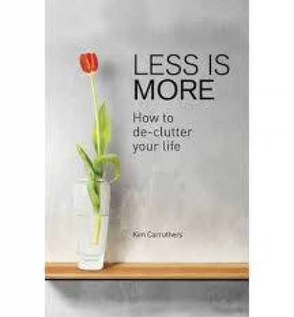 Less is More by Kim Carruthers