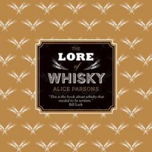 The Lore Of Whisky by Alice Parsons