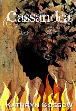 Cassandra by Kathryn Gossow