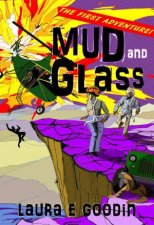 Mud and Glass