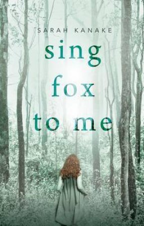 Sing Fox to Me by Sarah Kanake