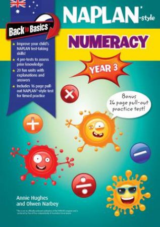 Back to Basics Year 3 Naplan-Style Numeracy by Annie Hughes & Olwen Narbey