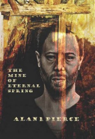 The Mine of Eternal Spring by Alan B. Pierce