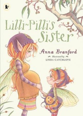 Lilli-Pilli's Sister by Anna Branford & Linda Catchlove