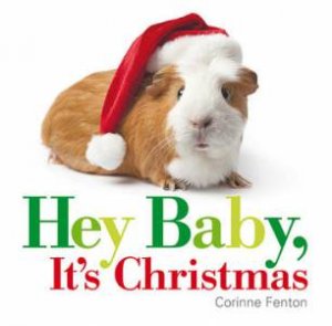 Hey Baby, It's Christmas by Corinne Fenton