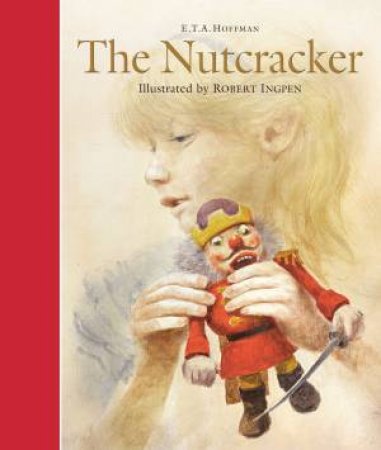 The Nutcracker by E.T.A. Hoffmann & Robert Ingpen