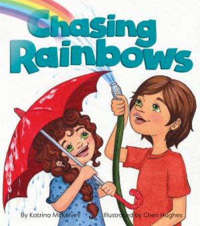 Chasing Rainbows by Katrina McKelvey