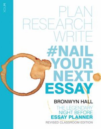 #Nail Your Next Essay by Bronwyn Hall