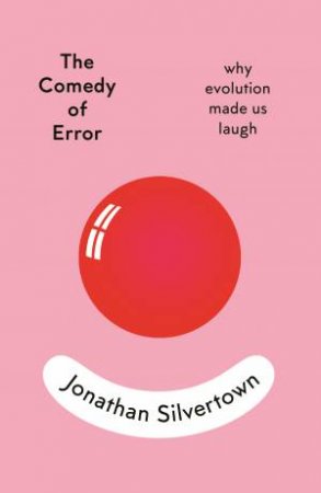 The Comedy Of Error by Jonathan Silvertown