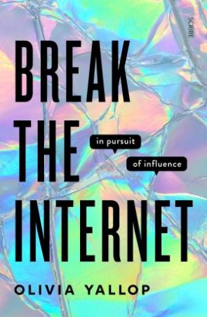 Break The Internet by Olivia Yallop