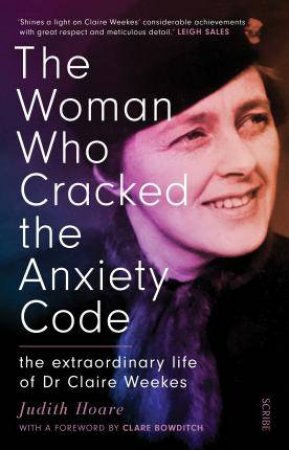 The Woman Who Cracked The Anxiety Code by Judith Hoare & Clare Bowditch