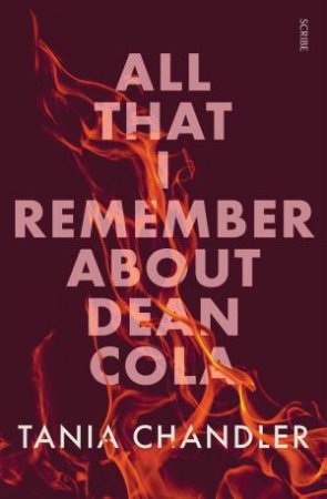 All That I Remember About Dean Cola by Tania Chandler