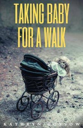 Taking Baby For A Walk by Kathryn Gossow