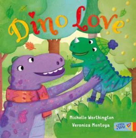 Dino Love by Michelle Worthington & Veronica Montoya