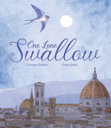 One Lone Swallow by Corinne Fenton & Owen Swan