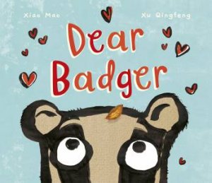 Dear Badger by Xiao Mao & Xu Qingfeng