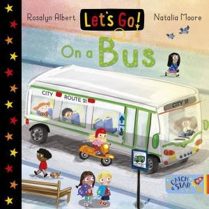 Let's Go! On A Bus by Rosalyn Albert & Natalia Moore