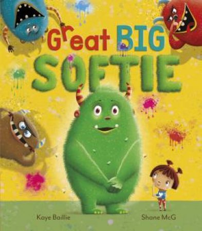 Great Big Softie by Kaye Baillie & Shane McG