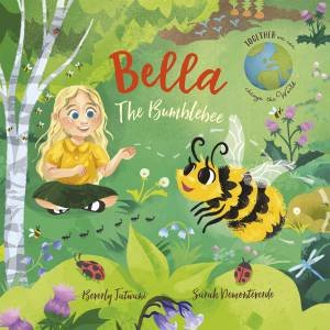 Bella the Bumblebee by Beverly Jatwani & Sarah Demonteverde