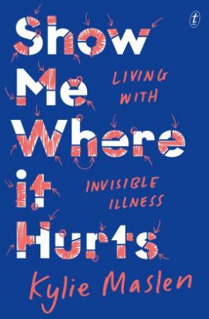 Show Me Where It Hurts by Kylie Maslen