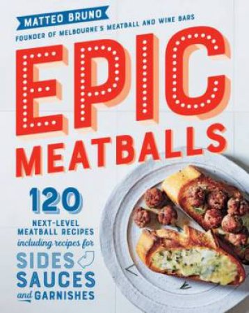 Epic Meatballs by Matteo Bruno