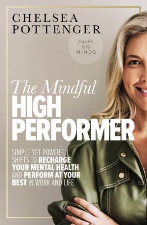 The Mindful High Performer by Chelsea Pottenger