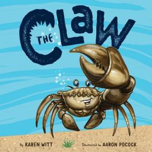 The Claw by Karen Witt and illustrated by Aaron Pocock