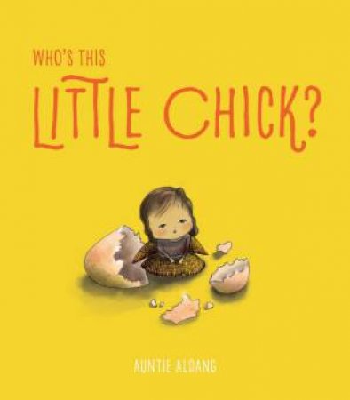 Who's This Little Chick? by Auntie Aldang