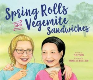 Spring Rolls And Vegemite Sandwiches by Pho Yann & Annelies Billeter