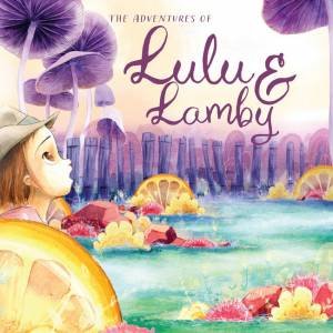 The Adventures of Lulu and Lamby by Matt Jackson & Jelena Jordanovic-Lewis