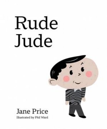 Rude Jude by Jane Price and Illust. by Phil Ward