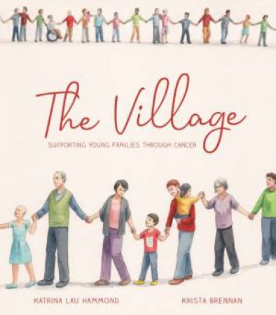 The Village by Katrina Lau Hammond and Illust. by Krista Brennan