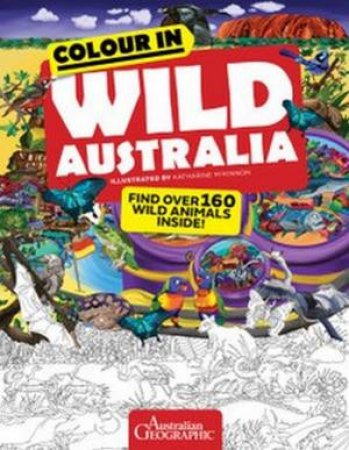 Australian Geographic Colour In Wild Australia by Various