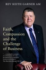 Faith Compassion And The Challenge Of Business