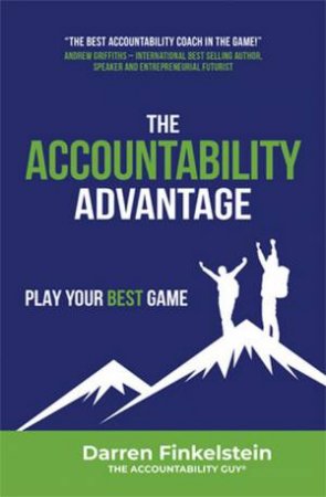 The Accountability Advantage by Darren Finkelstein