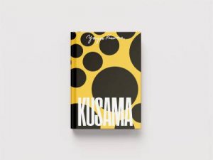 Yayoi Kusama by Akira Shibutami & Marie Laurberg & Akira Tatehata & Lynn Zelevansky & Wayne Crothers & Miranda Wallace & Meg Slater & Coral Guan