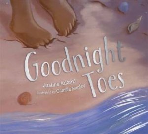 Goodnight, Toes by Justine Adams & Camille Manley