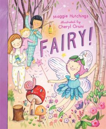 Fairy! by Maggie Hutchings & Cheryl Orsini