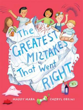 The Greatest Mistakes That Went Right by Maddy Mara & Cheryl Orsini